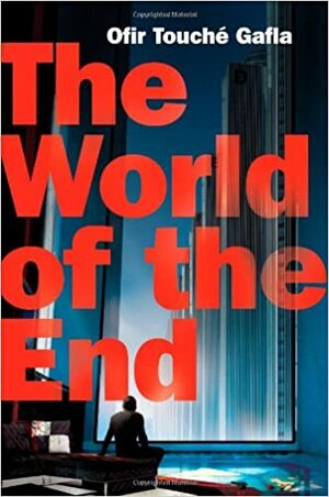 Le monde de la fin by Ofir Touche Gafla