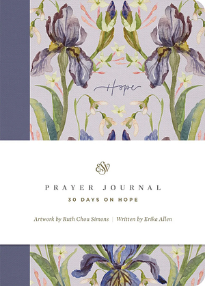 ESV Prayer Journal: 30 Days on Hope (Paperback) by Erika Allen