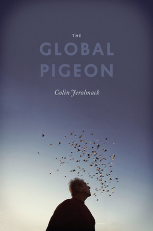 The Global Pigeon by Colin Jerolmack