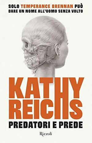 Predatori e prede by Kathy Reichs