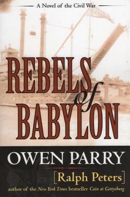 Rebels of Babylon by Ralph Peters, Owen Parry