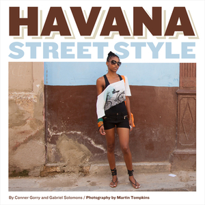 Havana Street Style by Gabriel Solomons, Conner Gorry