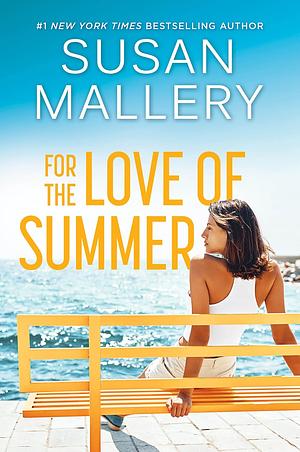 For the Love of Summer by Susan Mallery