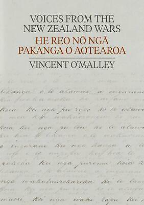 Voices from the New Zealand Wars | He Reo nō ngā Pakanga o Aotearoa by Vincent O'Malley