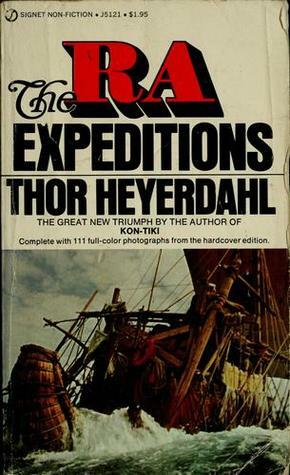 The Ra Expeditions by Thor Heyerdahl