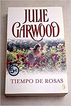 Tiempo de rosas by Julie Garwood