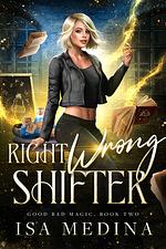 Right Wrong Shifter by Isa Medina