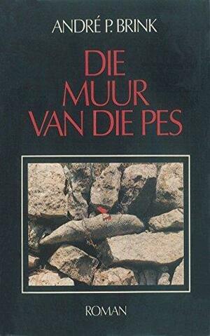 Die muur van die pes by André Brink, André Brink