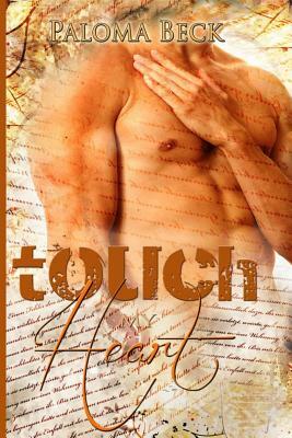 Touch My Heart by Paloma Beck