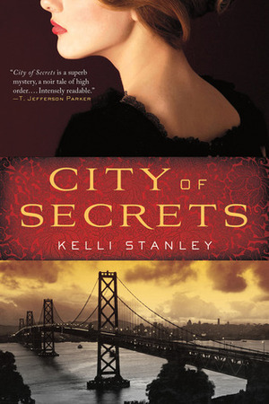 City of Secrets: A Mystery by Kelli Stanley