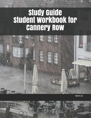 Study Guide Student Workbook for Cannery Row by David Lee