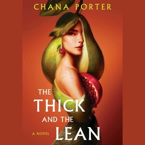 The Thick and the Lean by Chana Porter