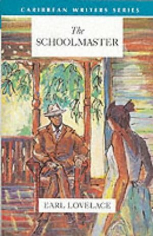 The Schoolmaster by Earl Lovelace