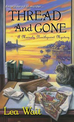 Thread and Gone by Lea Wait