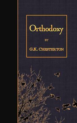 Orthodoxy by G.K. Chesterton