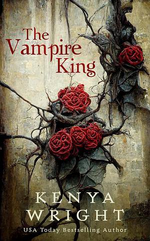 The Vampire King by Kenya Wright, Kenya Wright