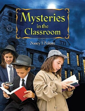 Mysteries in the Classroom by Nancy J. Polette