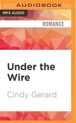 Under the Wire by Cindy Gerard