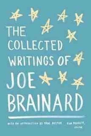The Collected Writings by Joe Brainard, Paul Auster, Ron Padgett