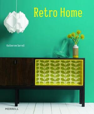 Retro Home by Katherine Sorrell
