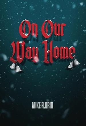 On Our Way Home by Mike Florio