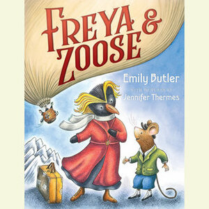 Freya & Zoose by Jayne Entwistle, Emily Butler