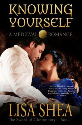 Knowing Yourself - A Medieval Romance by Lisa Shea