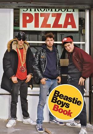 Beastie Boys Book by Adam Horovitz, Andre Leon Talley, Mix Master Mike, Kate Schellenbach, Michael Diamond, Jonathan Lethem, Lucy Sante, Anita Sarko, Wes Anderson, Ada Calhoun, Ian Rogers, YoshimiO, Roy Choi, Colson Whitehead, Amy Poehler, Judit Tondora, Blake Lethem, Spike Jonze