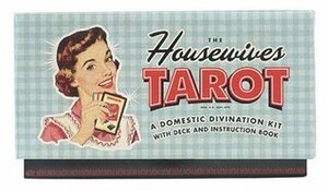 Housewives tarot: A Domestic Divination Kit by Jude Buffum, Paul Kepple