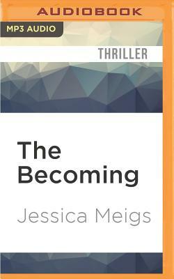 The Becoming by Jessica Meigs