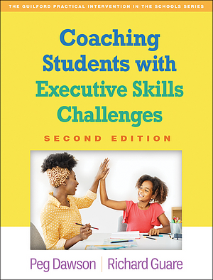 Coaching Students With Executive Skills Challenges  by Richard Guare, Peg Dawson