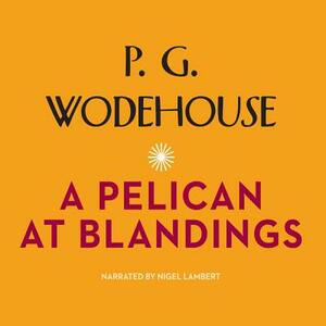 A Pelican at Blandings by P.G. Wodehouse