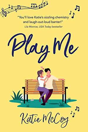 Play Me by Katie McCoy