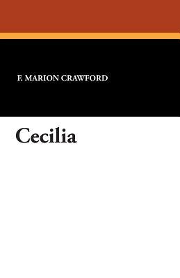 Cecilia by F. Marion Crawford