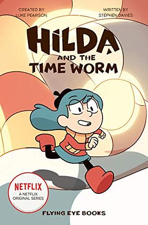 Hilda and the Time Worm by Luke Pearson, Stephen Davies