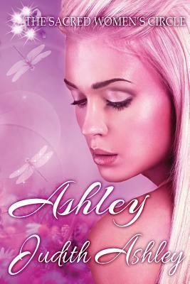 Ashley: Dragonflies and Dreams by Judith Ashley