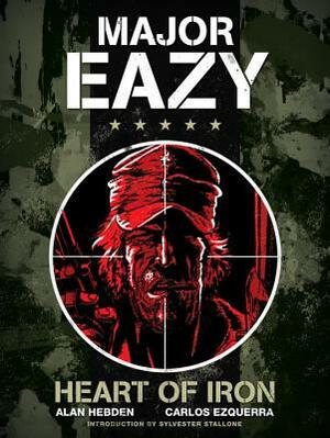 Major Eazy: Heart of Iron, Volume 1 by Alan Hebden