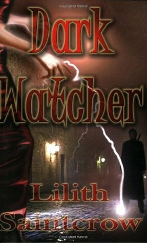 Dark Watcher by Lilith Saintcrow