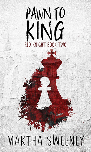 Pawn to King by Martha Sweeney