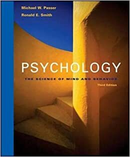 Psychology: The Science of Mind and Behavior with In-Psych CD-ROM & PowerWeb by Michael W. Passer, Ronald E. Smith
