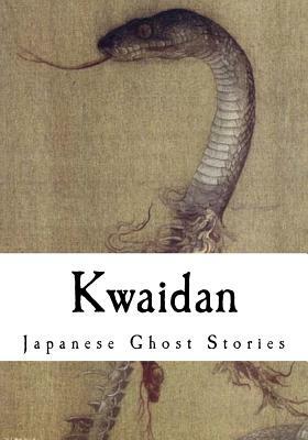 Kwaidan: Stories and Studies of Strange Things by Lafcadio Hearn