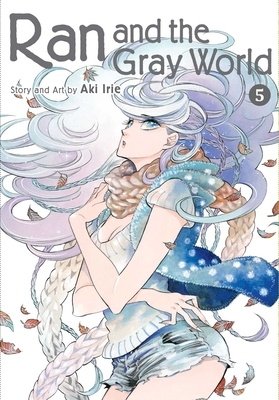 Ran and the Gray World, Vol. 5, Volume 5 by Aki Irie