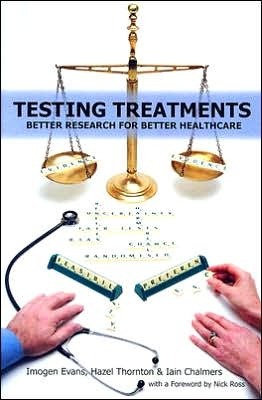 Testing Treatments: Better Research for Better Healthcare by Imogen Evans, Hazel Thornton, Iain Chalmers