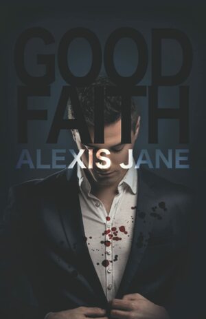 Good Faith by Alexis Jane