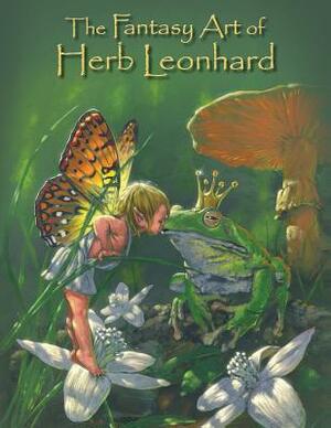 The Fantasy Art of Herb Leonhard by Herb Leonhard