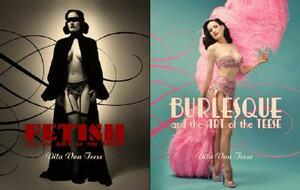 Burlesque and the Art of the Teese/Fetish and the Art of the Teese by Dita Von Teese