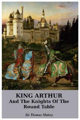 King Arthur and the Knights of the Round Table by Thomas Malory