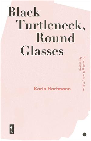 Black Turtleneck, Round Glasses by Karin Hartmann