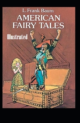 American Fairy Tales Illustrated by L. Frank Baum