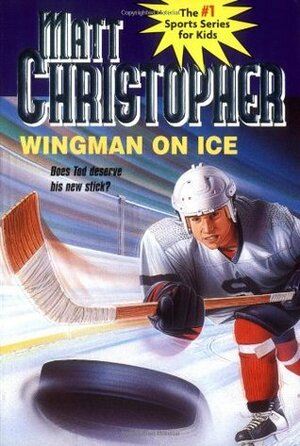 Wingman On Ice by Matt Christopher, Karin Lidbeck